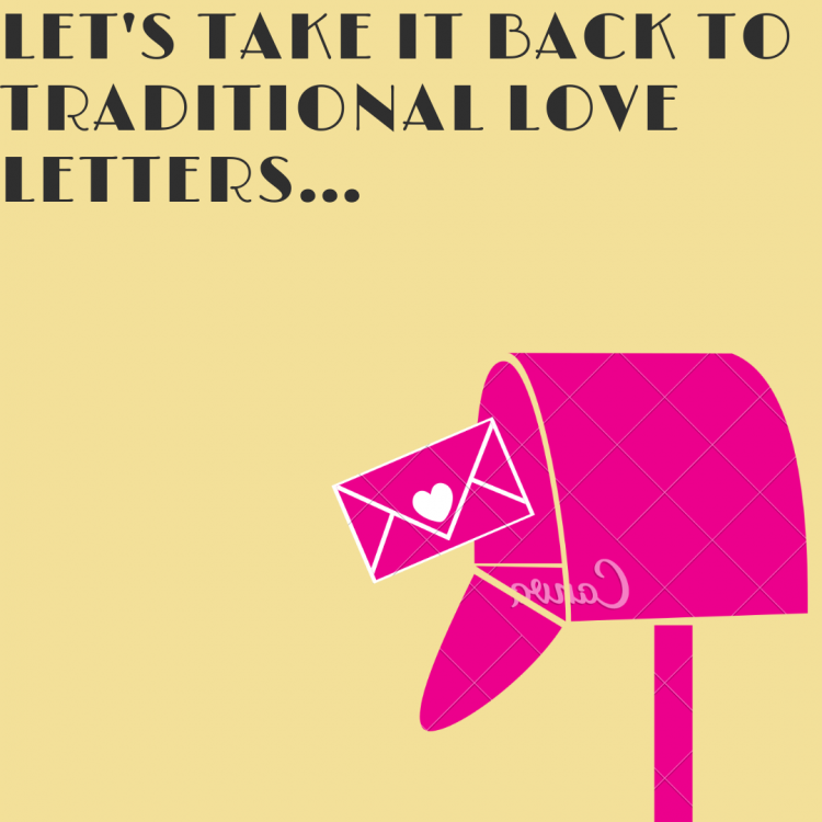 Let's take it back to traditional love letters…